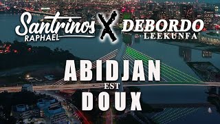 Santrinos Raphael ft Debordo Leekunfa  Abidjan Est Doux  Clip Officiel [upl. by Accemahs]