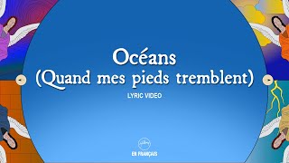 Océans Quand mes pieds tremblent  Hillsong En Français [upl. by Mavra]