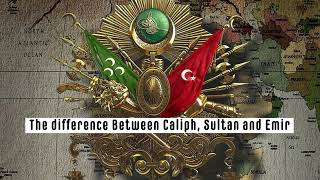 The Difference Between Caliph Sultan and Emir [upl. by Manville]