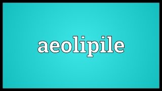 Aeolipile Meaning [upl. by Yendahc619]