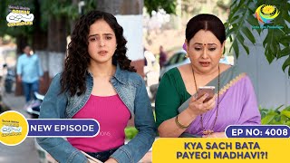 NEW Ep 4008  Kya Sach Bata Payegi Madhavi  4000 HAPPYSODES  Taarak Mehta Ka Ooltah Chashmah [upl. by Hsetih]