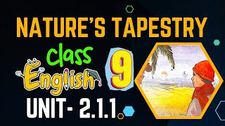 Class 9 English Chapter 2Class 9 English 211 Class 9 English Natures Tapestry [upl. by Win]