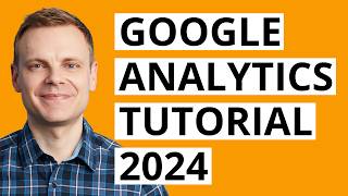 Google Analytics 4 Tutorial 2024  StepbyStep Course [upl. by Hubing]