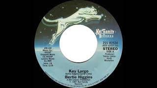 1982 HITS ARCHIVE Key Largo  Bertie Higgins stereo 45 single version1 AC [upl. by Elirpa]