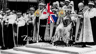 Zadok the Priest  British Coronation Anthem 1937 King George VI recording [upl. by Whitaker119]