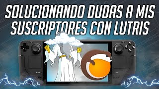 ⛅ SOLUCIONANDO DUDAS A SUSCRIPTORES DE LUTRIS EN STEAM DECK [upl. by Jillian600]