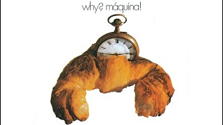 Máquina ‎► Why HQ Audio 1970 [upl. by Herculie]