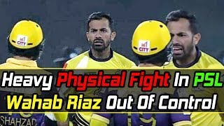 Heavy Physical Fight In PSL  Wahab Riaz Out Of Control  PSLM1H1 [upl. by Meill]