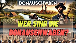 Die Geschichte der Donauschwaben Herkunft Vertreibung und ihr Erbe [upl. by Ravahs928]