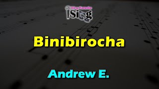 BINIBIROCHA  HD KARAOKE in the style of ANDREW E [upl. by Ruffi644]