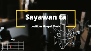 Sayawan ta  Leviticus Gospel Music  Lyrics and Chords [upl. by Garibald]