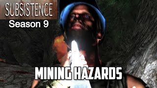 Mining Hazards  Subsistence Season 9 Part Deux [upl. by Yornek844]