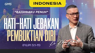 Indonesia  HatiHati Jebakan Pembuktian Diri  Ps Philip Mantofa Official GMS Church [upl. by Branca200]