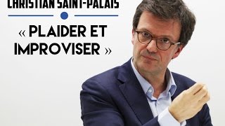 L’improvisation dans une plaidoirie  Christian SaintPalais [upl. by Freed]