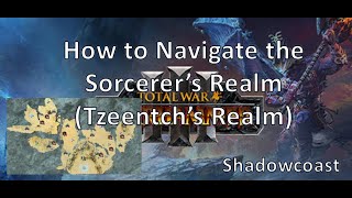 How to Navigate the Sorcerers Realm Tzeentchs Realm in Total War Warhammer 3 [upl. by Olleina]