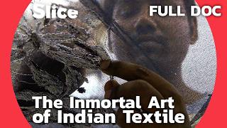 Preserving India’s Textile Heritage A Fusion of Tradition and Innovation  SLICE  FULL DOCUMENTARY [upl. by Akiner289]