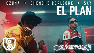 Ozuna x Chencho Corleone x Sky Rompiendo  El Plan Video Oficial  COSMO [upl. by Aysab712]