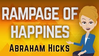 Abraham Hicks 2023 Rampage of Happiness [upl. by Sherburn]