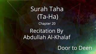 Surah Taha TaHa Abdullah AlKhalaf Quran Recitation [upl. by Chariot]