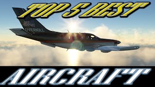 Top 5 Addon Aircraft For MSFS [upl. by Atnoid]