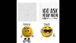 Asking your mom or ask dad meme [upl. by Ydniahs]