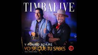 YO SE QUE TU SABES TIMBALIVE FT RONALD BORJAS [upl. by Kronick617]