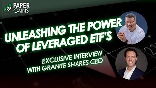 Unleashing the Power of Leveraged ETFs An Exclusive Interview with Granite Shares CEO [upl. by Ebberta]