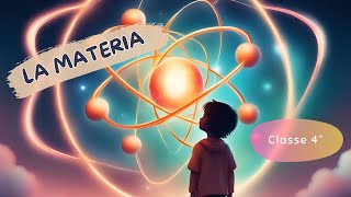 La Materia  Scuola Primaria  Classe 4°  Scienze [upl. by Kcinemod]