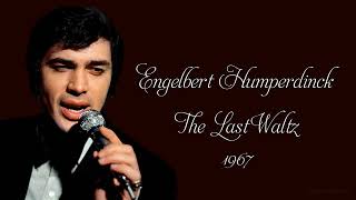 Engelbert Humperdinck  The Last Waltz 1967 [upl. by Meurer508]