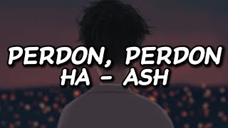 Hoy te pido perdón perdón  HaAsh [upl. by Nyraf579]