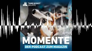 Momente – der Podcast zum Magazin von Tank amp Rast 5  Momente – der Podcast zum Magazin von TampR [upl. by Atnes]