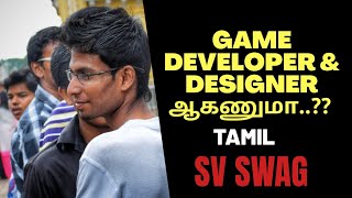 How to become a game developer amp designer in tamil  Sv Swag [upl. by Nadnarb]