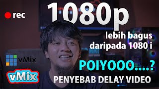 PERBEDAAN 1080p amp 1080i di settingan kamera maupun vmix [upl. by Llenra72]