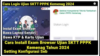 Cara Install Safe Exam Browser SKTT PPPK Kemenag Tahun 2024 Terbaru [upl. by Leummas]