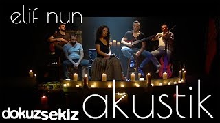 Elif Nun  Zeytin Yağlı Akustik [upl. by Tillinger]