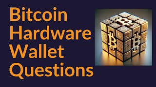 Bitcoin Hardware Wallet Questions [upl. by Caitlin20]