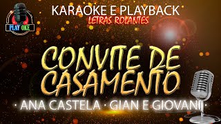 CONVITE DE CASAMENTO  ANA CASTELA ft GIAN E GIOVANI  KARAOKE e PLAYBACK com letra rolante [upl. by Kier]