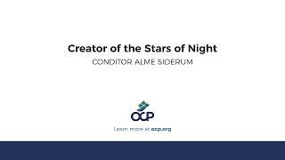 Creator of the Stars of Night CONDITOR ALME SIDERUM [upl. by Caritta]