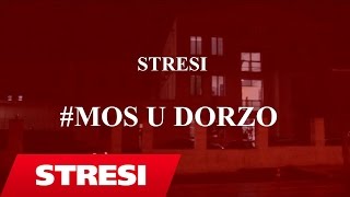 Stresi  Mos U Dorzo 2017 [upl. by Ennovi]