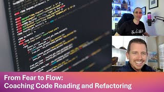 From Fear to Flow Coaching Code Reading and Refactoring [upl. by Daigle189]