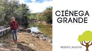 Ciénega GRANDE  Mezquitic Jalisco  LaloRoEn [upl. by Don]