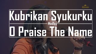 Kubrikan Syukurku medley O Praise The Name by Lestari [upl. by Zitah240]