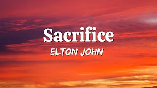 Sacrifice Lyrics  Elton John  soft rock playlist [upl. by Drarig722]