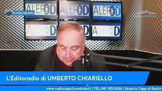 LEDITORIALE DI UMBERTO CHIARIELLO 52 quotMAZZARRI la strada è UNA sola il 4231quot [upl. by Absalom103]