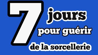 Guérir de la sorcellerie en 7 jours avec des traitements avec la permission dAllahالشفاء في 7ايام [upl. by Eusoj]