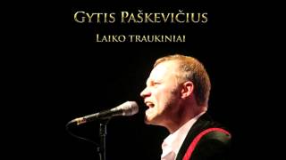 Gytis Paškevičius  Laiko traukiniai [upl. by Lehsreh]