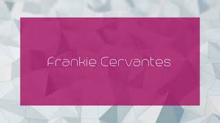 Frankie Cervantes  appearance [upl. by Wachtel]