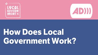 AD How Does Local Government Work [upl. by Lawson]