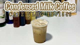 Cafe Vlog EP1546  Condensed Milk Coffee  Coffee recipe  Coffee drinks [upl. by Bibi573]