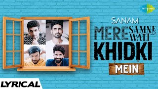 Sanam  Mere Samne Wali Khidki Mein  Official Video  Lyrical [upl. by Caruso]